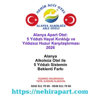 <p><span style="white-space-collapse: preserve;"><b>Alanya 5 yıldızlı hayal kırıklığı ve yıldızsız huzur: Nehir Suit Otel Alanya alkolsüz aile oteli karşılaştırması, 11 belge ve WhatsApp canlı oda turu.</b></span></p><div></div>