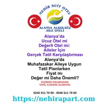 Alanya’da muhafazakâr aileler için ucuz otel mi, değerli otel mi? Nehir Suit: %100 alkolsüz, helal mutfak, şeffaf fiyat ve geniş suit dairelerle huzurlu tatil.