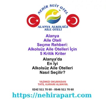 Alanya aile oteli seçme rehberi: Alkolsüz aile otelleri ve apart otel karşılaştırması için konum, konsept, mutfak ve şeffaf fiyat kriterleri.