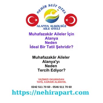 Muhafazakâr aileler için Alanya: helal gıda, sakin alanlar ve mahremiyet. Nehir Suit Otel ile huzurlu ve güvenli aile tatili.