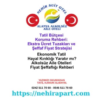 <p><span style="white-space-collapse: preserve;"><b>Tatil bütçesi koruma rehberi: Alanya alkolsüz otel ve aile otelleri ekstra ücret tuzakları, şeffaf fiyat kontrolü ve sürprizsiz konaklama kriterleri.</b></span></p><div></div>