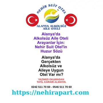 Alanya'da gerçekten alkolsüz aile oteli var mı? Nehir Suit Otel: Türk ailelerine özel, helal mutfak, geniş suit daire ve huzurlu ortam.