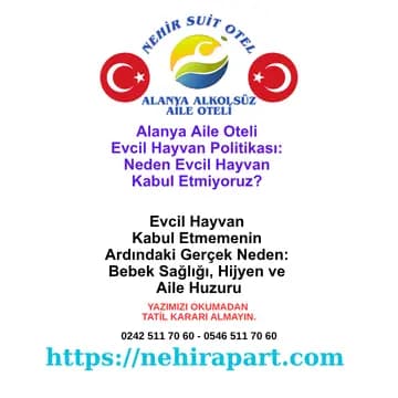 Nehir Suit Otel’de evcil hayvan kabul edilmiyor. Önceliğimiz: bebek sağlığı, hijyen, sessizlik ve muhafazakâr aileler için huzurlu ortam.
