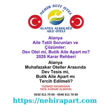 <p>Alanya aile tatili sorunları ve çözümler rehberi: Dev oteller ve butik aile apart karşılaştırması, muhafazakar aile için 5 kritik karar.</p>