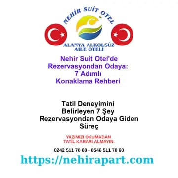 <p>Alanya'da rezervasyondan odaya 7 adım: şeffaf fiyat, canlı oda turu ve mahremiyet garantisi. Nehir Suit Otel konaklama rehberi.</p><div></div>