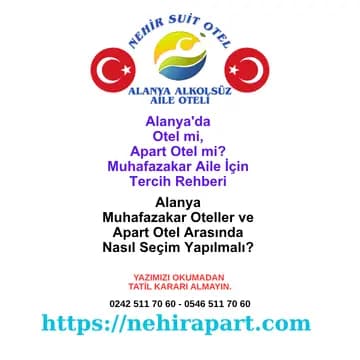 <p><span style="white-space-collapse: preserve;"><b>Alanya otel mi apart otel mi tercih rehberi: Muhafazakar aile için yemekli suit daire, helal taze yemek ve merkezi konum ayrışma kriterleri.</b></span></p><div></div>