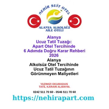 Alanya ucuz tatil tuzağı rehberi: 6 adımda Nehir Suit Otel'in fiyat şeffaflığı, hanım saati havuz, helal mutfak, 11 belge ve WhatsApp canlı tur.