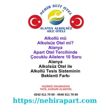 Alkollü mü Alkolsüz Otel mi? Alanya Apart Otel Tercihinde Çocuklu Ailelere 10 Soru ⚖️