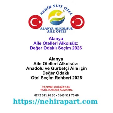 <div>Alanya aile otelleri alkolsüz 2026 değer odaklı seçim rehberi: Anadolu ve gurbetçi aile için 7 kritik soru, güven, şeffaflık. WhatsApp: 0546 511 70 60</div><div><br></div>