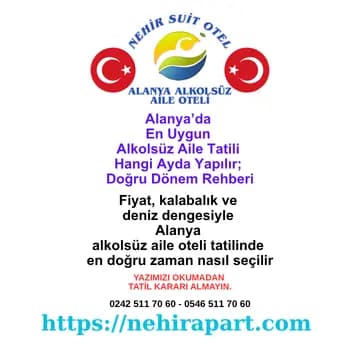 Alanya’da hangi dönemde tatil daha uygun? Nehir Suit Otel: helal mutfak, hanım saati ve şeffaf fiyatla her sezon huzurlu aile tatili.