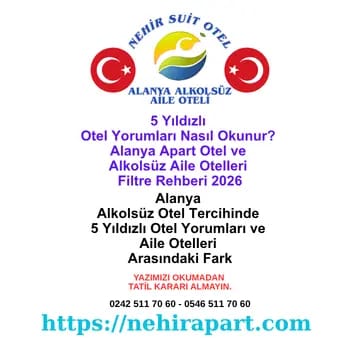 5 Yıldızlı Otel Yorumları Nasıl Okunur: Aile Rehberi 🔍