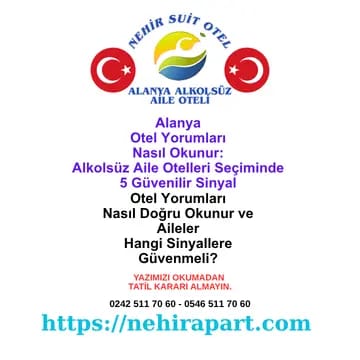 Otel yorumları nasıl okunur rehberi: 4 kriter (içerik, tarih, yönetim yanıtı, sağlık) ve 6 adımlı sinyal okuma disiplini ile aile karar yolu rehberi.