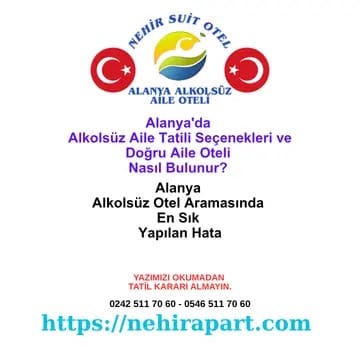 Alanya Alkolsüz Aile Tatili Seçenekleri: Alanya Alkolsüz Otel 7 Doğru Karar Kriteri 🌿