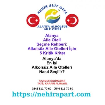 Alanya aile oteli nasıl seçilir? Konum, konsept, yemek, kapasite ve fiyat şeffaflığı için 12 somut kontrol. Nehir Suit Otel Damlataş'ta 19 yıllık emanet sözü.