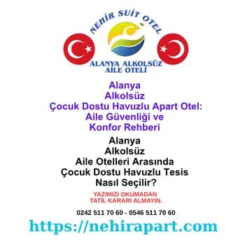 Alanya'da çocuk dostu alkolsüz aile oteli: butik havuz güvenliği, hanım saati 14:00-16:00, yerel kasap helal mutfak, 100 m plaj ve merkezi konum rehberi.