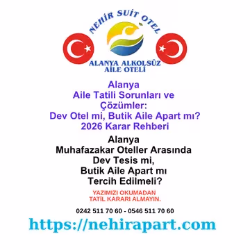 Alanya Aile Tatili Sorunlar ve Çözümler: Dev Otel mi, Butik Aile Apart mı? 🤔