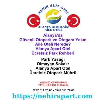 Alanya Damlataş'ta park yasağı olmayan sokakta ücretsiz otopark sunan Nehir Suit Otel: alkolsüz aile oteli konseptinde araç güvencesi rehberi.