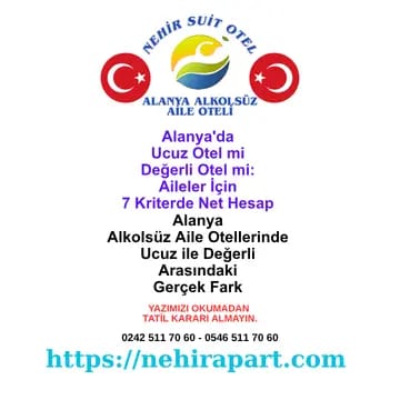 Ucuz Otel ile Değerli Otel Nedir: Aile Tatili Karar Rehberi 💎