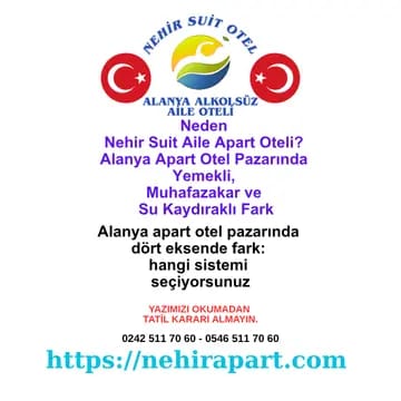 Neden Nehir Suit Aile Apart Oteli? Alanya Apart Otel Pazarında Yemekli, Muhafazakar ve Su Kaydıraklı Fark 2026 🪟