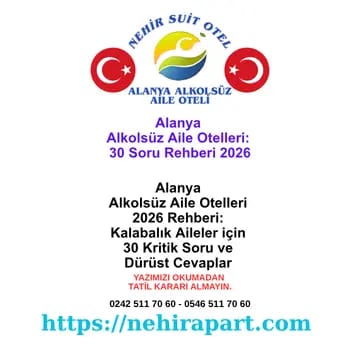 <div>Alanya'da alkolsüz aile oteli seçimi için 30 kritik soru, dürüst cevap. Nehir Suit Otel: hanım saati, helal mutfak, şeffaf fiyat, butik güvence.&nbsp;</div>