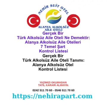 <p>Gerçek Türk alkolsüz aile oteli ne demektir 2026: Alanya alkolsüz otel 7 temel şart, hanım saati, helal mutfak. Nehir Suit Otel rehberi.</p><div></div>