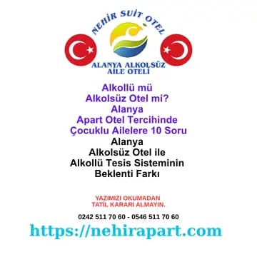 <p>Alanya Damlataş'ta 19 yıl: alkollü ile alkolsüz otelin çocuğa ve toplam maliyete etkisi için Nehir Suit Otel 10 soruluk karar rehberi.</p><div></div>
