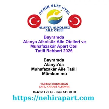 <p>Bayramda Alanya Nehir Suit Otel rehberi: alkolsüz konsept, hanım saati havuz 14:00-16:00, helal disiplin, Kurban Bayramı 9 günlük takvim, üç kuşak suit daire.</p>