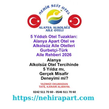 <div>Alanya alkolsüz otel arayışında 5 yıldız tabelası değil Google deneyim puanı belirler. Gurbetçi ve Türk aileler için butik aile oteli rehberi.</div>