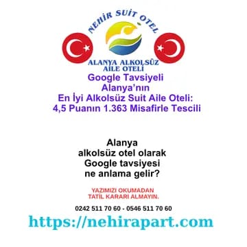 Google Tavsiyeli Alanya En İyi Alkolsüz Suit Aile Oteli Dayanakları 🏆
