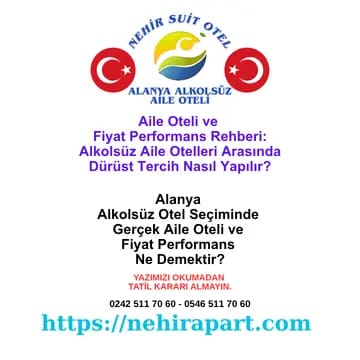 Aile oteli ve fiyat performans ne demek: açık tarife, gizli maliyet yok. Nehir Suit Otel Alanya'da alkolsüz konsept, merkezi konum ve sürprizsiz fatura sunar.