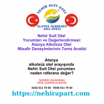 <div>Nehir Otel yorumlar değerlendirmesi: 6 tematik tekrar (suit daire, konum, personel, alkolsüz huzur, yemek, ziyaret) ile 3 yorum güvenirlik filtresi rehberi.</div>