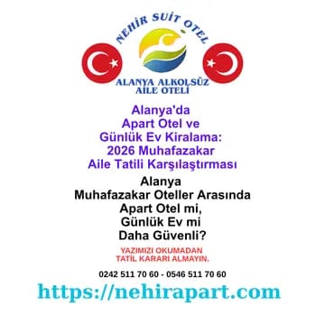 Alanya'da apart otel mi günlük ev mi? Nehir Suit Otel'de yasal belge, helal mutfak, hanım saati havuz, sabit tarife. Muhafazakar aile için güvenli tercih.