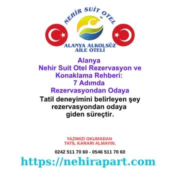 <p>Alanya Nehir Suit Otel rezervasyondan odaya 7 adım: doğrudan iletişim, canlı oda turu, fiyat netliği, kapasite planı, konum, belge teyidi ve sorunsuz varış.</p><div></div>