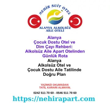 Alanya Damlataş'ta 19 yıl: çocuklu aile için sabah plaj, öğle Dim Çayı, akşam çarşı üç dilim günlük rota Nehir Suit Otel rehberi.