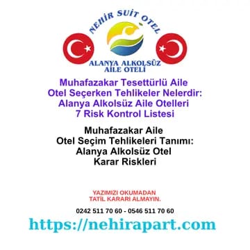 Muhafazakar tesettürlü aile otel seçerken tehlikeler: karma profil, bar köşesi, vitrin hanım saati, etiket boşluğu, çağrı duvarı, oda sıkışması, belge eksikliği.<div data-testid="chat-page"></div><div class="pointer-events-none absolute bottom-0 w-full"><div></div></div><div data-testid="chat-page"></div><div class="pointer-events-none absolute bottom-0 w-full"><div></div></div>